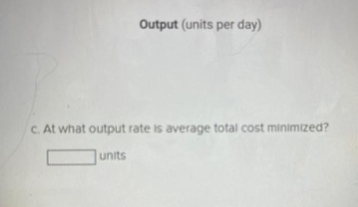 51 A Complete The Following Cost Schedule By Computing Marginal Cost Average Fixed Cost Average Variable Cost And Av 2