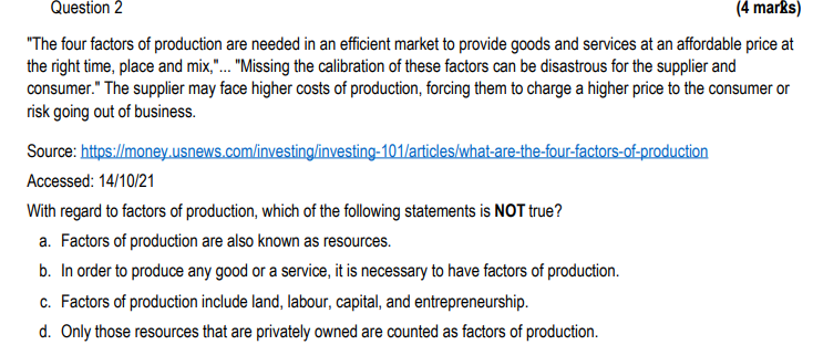 Question 2 4 Marks The Four Factors Of Production Are Needed In An Efficient Market To Provide Goods And Services At 1