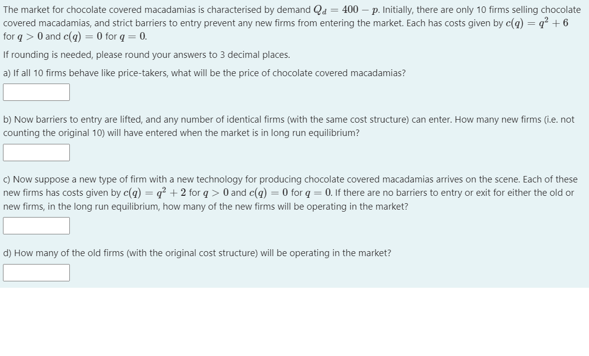 The Market For Chocolate Covered Macadamias Is Characterised By Demand Qd 400 P Initially There Are Only 10 Firms 1