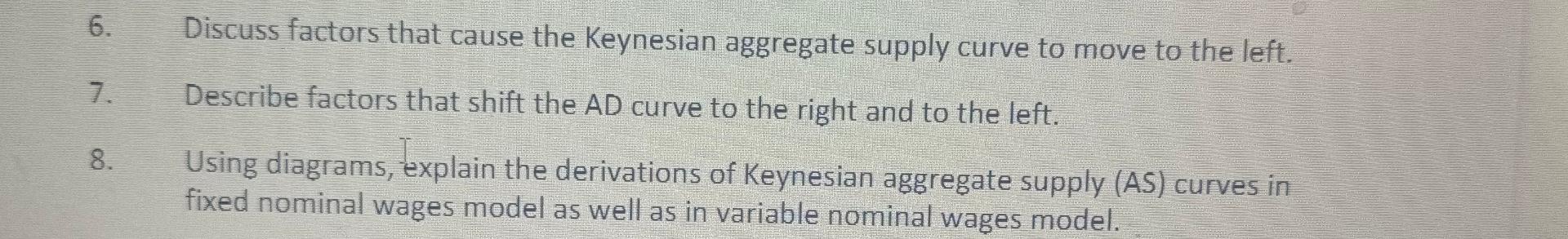 6 7 8 Discuss Factors That Cause The Keynesian Aggregate Supply Curve To Move To The Left Describe Factors That Shif 1