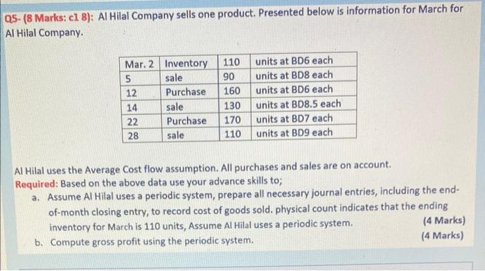 Q5 8 Marks C1 8 Al Hilal Company Sells One Product Presented Below Is Information For March For Al Hilal Company 1