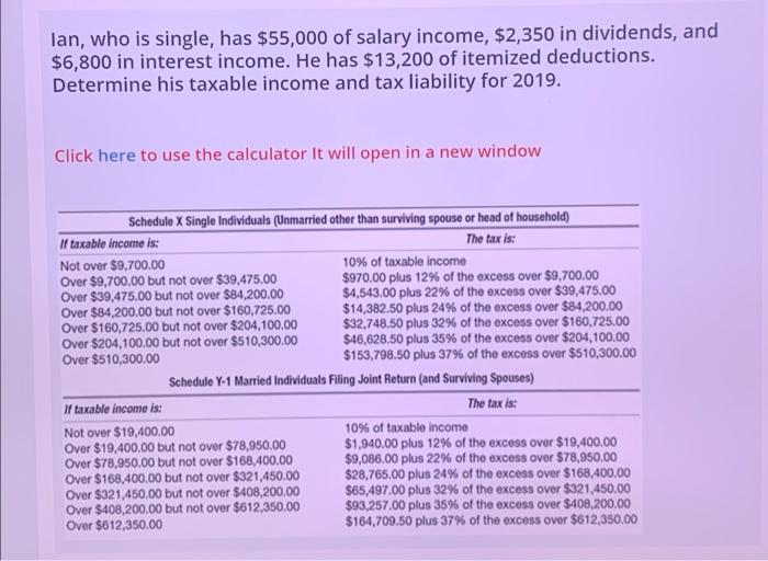 Lan Who Is Single Has 55 000 Of Salary Income 2 350 In Dividends And 6 800 In Interest Income He Has 13 200 Of 1