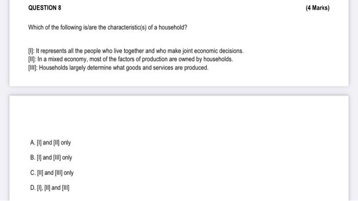 Question 8 Which Of The Following Is Are The Characteristic S Of A Household I It Represents All The People Who Liv 1