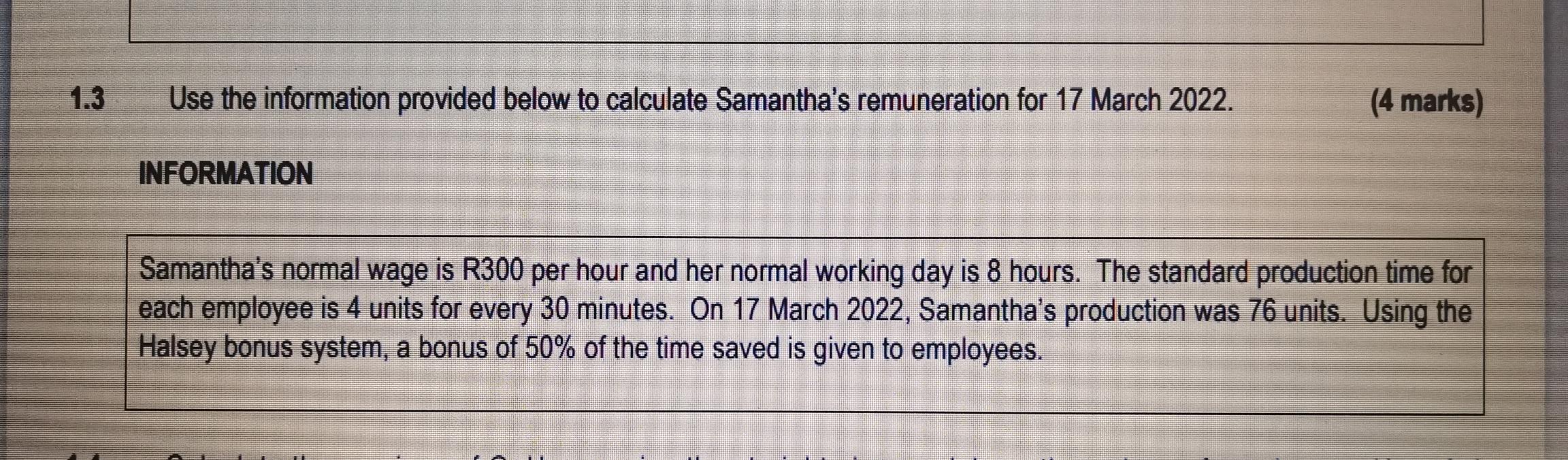 1 3 Use The Information Provided Below To Calculate Samantha S Remuneration For 17 March 2022 Information 4 Marks Sam 1