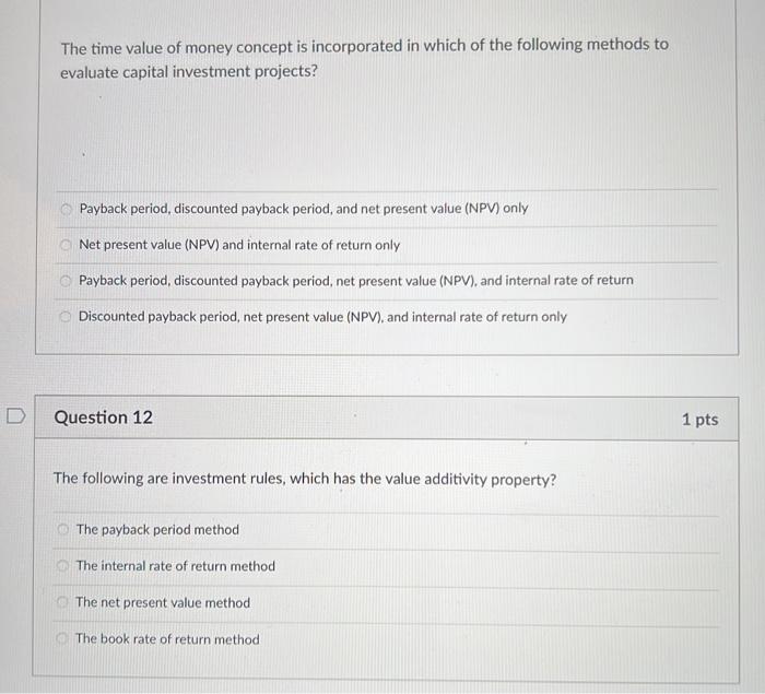 D The Time Value Of Money Concept Is Incorporated In Which Of The Following Methods To Evaluate Capital Investment Proje 1