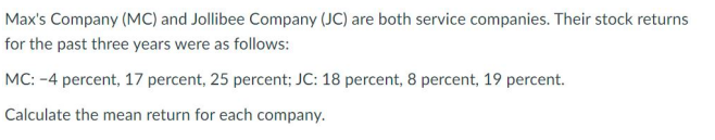 Max S Company Mc And Jollibee Company Jc Are Both Service Companies Their Stock Returns For The Past Three Years We 1
