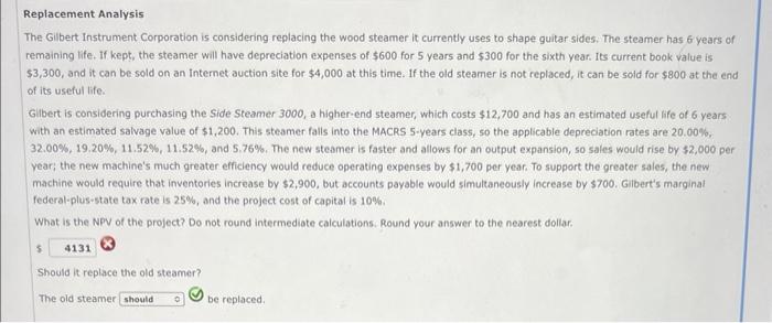 Replacement Analysis The Gilbert Instrument Corporation Is Considering Replacing The Wood Steamer It Currently Uses To S 1