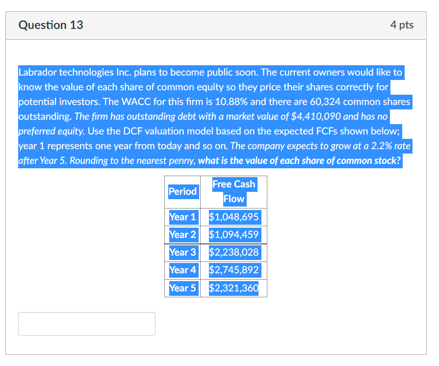 Question 13 Labrador Technologies Inc Plans To Become Public Soon The Current Owners Would Like To Know The Value Of E 1