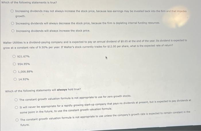 Which Of The Following Statements Is True O Increasing Dividends May Not Always Increase The Stock Price Because Less 1