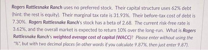 Rogers Rattlesnake Ranch Uses No Preferred Stock Their Capital Structure Uses 62 Debt Hint The Rest Is Equity Thei 1