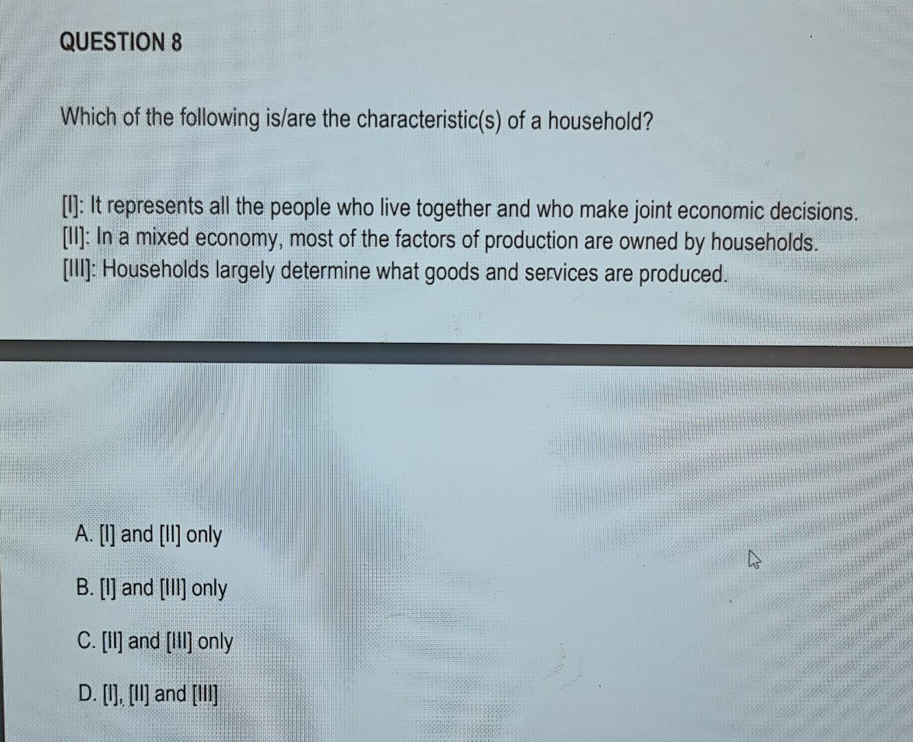 Question 8 Which Of The Following Is Are The Characteristic S Of A Household It Represents All The People Who Live 1