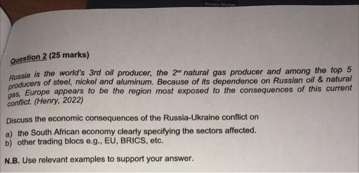 Question 2 25 Marks Russia Is The World S 3rd Oil Producer The 2nd Natural Gas Producer And Among The Top 5 Producers 1