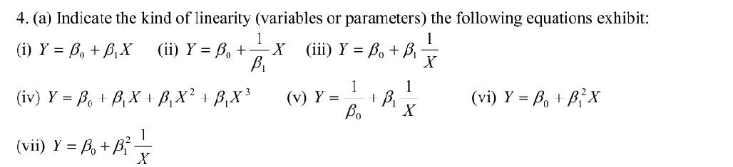4 A Indicate The Kind Of Linearity Variables Or Parameters The Following Equations Exhibit 1 I Y B B X Ii 1