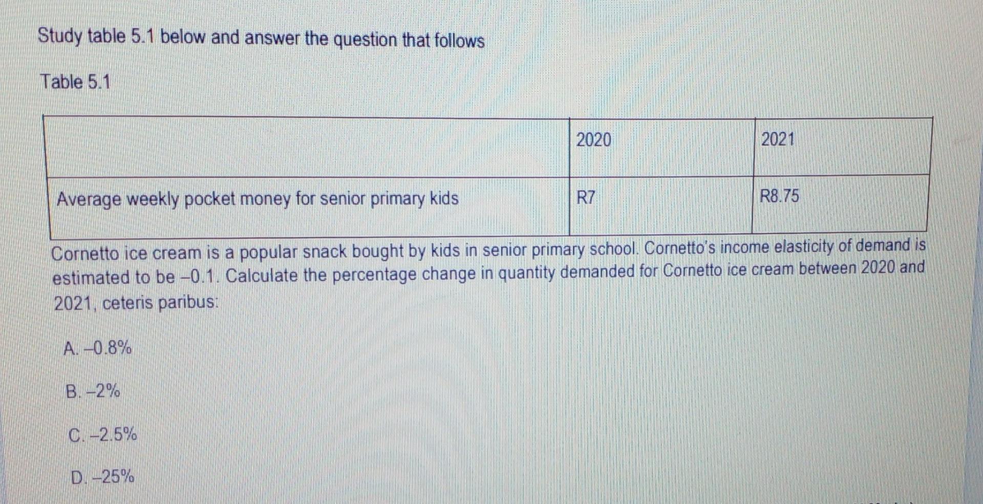 Study Table 5 1 Below And Answer The Question That Follows Table 5 1 A 0 8 B 2 Average Weekly Pocket Money For Sen 1