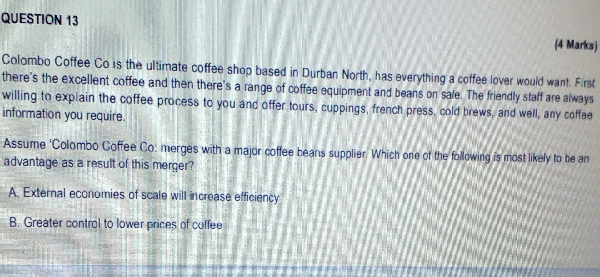 Question 13 4 Marks Colombo Coffee Co Is The Ultimate Coffee Shop Based In Durban North Has Everything A Coffee Lover 1