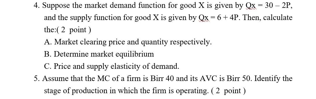 4 Suppose The Market Demand Function For Good X Is Given By Qx 30 2p And The Supply Function For Good X Is Given B 1