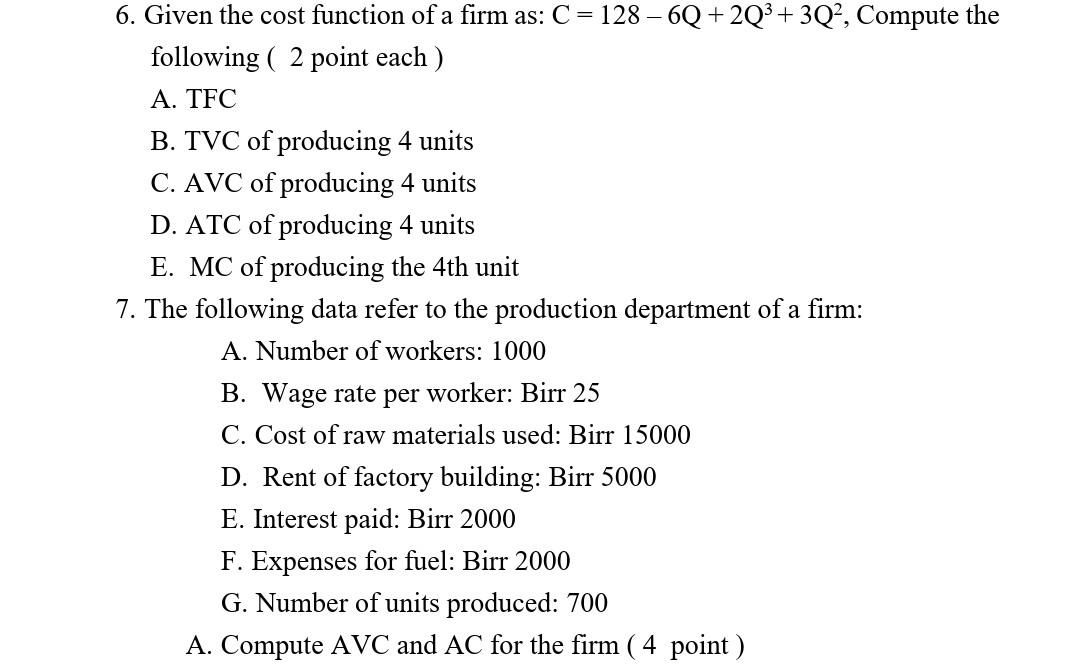 6 Given The Cost Function Of A Firm As C 128 6q 2q 3q Compute The Following 2 Point Each A Tfc B Tvc Of P 1