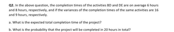 The Tables Below Are Actitvites Slack Times And Number Of Workers Required Respectively A B B D D E A D T1 Slack A D 2