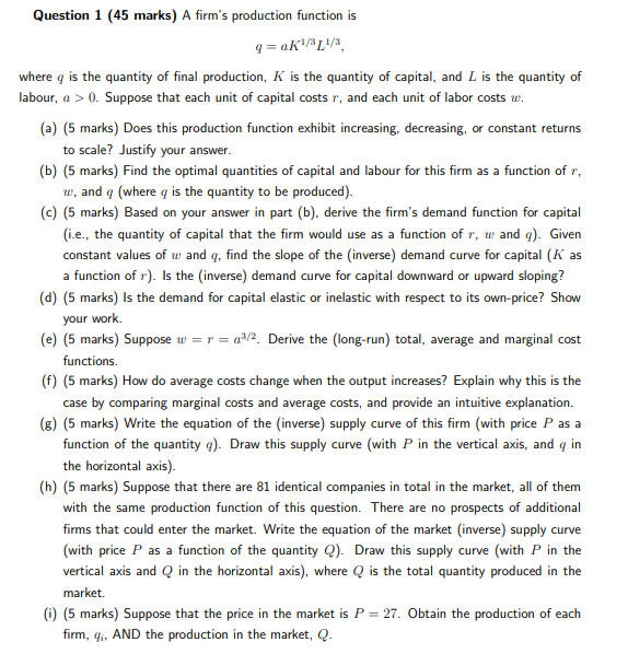 Question 1 45 Marks A Firm S Production Function Is Q Ak 3l 3 Where Q Is The Quantity Of Final Production K Is The 1
