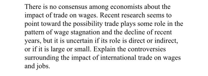 There Is No Consensus Among Economists About The Impact Of Trade On Wages Recent Research Seems To Point Toward The Pos 1