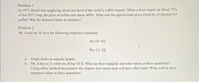 Problem 11 In 1977 Brazil Was Supplying About One Third Of The World S Coffee Exports When A Frost Wiped Out About 75 1