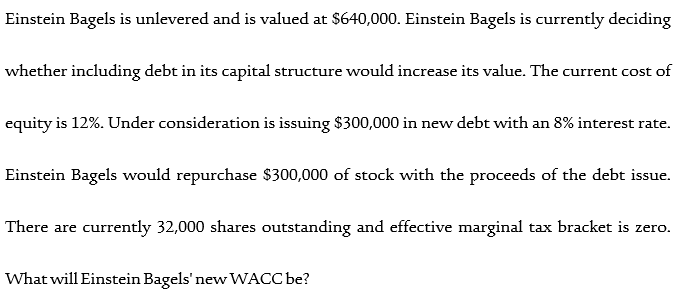 Einstein Bagels Is Unlevered And Is Valued At 640 000 Einstein Bagels Is Currently Deciding Whether Including Debt In 1
