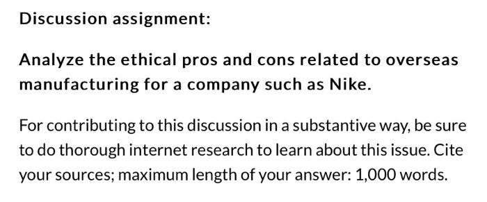 Discussion Assignment Analyze The Ethical Pros And Cons Related To Overseas Manufacturing For A Company Such As Nike F 1