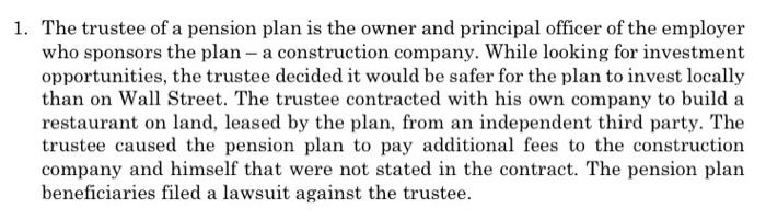 1 The Trustee Of A Pension Plan Is The Owner And Principal Officer Of The Employer Who Sponsors The Plan A Constructi 1