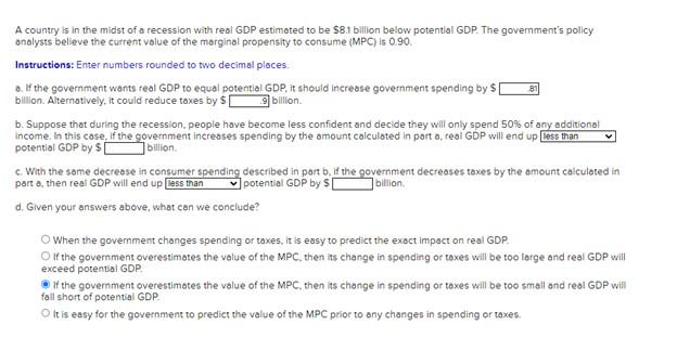A Country Is In The Midst Of A Recession With Real Gdp Estimated To Be 8 1 Billion Below Potential Gdp The Government 1
