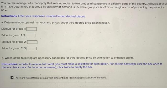 You Are The Manager Of A Monopoly That Sells A Product To Two Groups Of Consumers In Different Parts Of The Country Ana 1