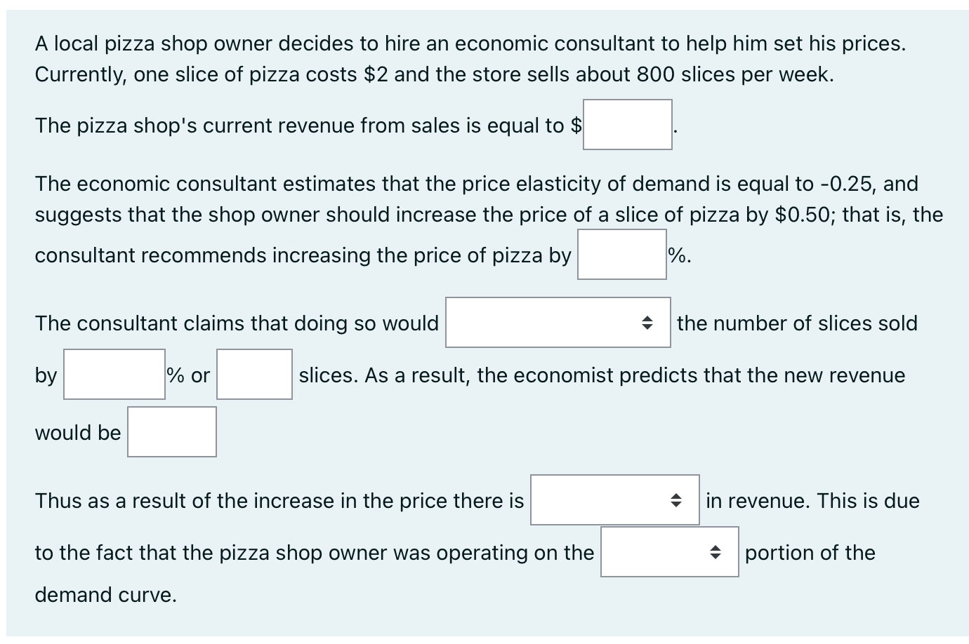 A Local Pizza Shop Owner Decides To Hire An Economic Consultant To Help Him Set His Prices Currently One Slice Of Pizz 1