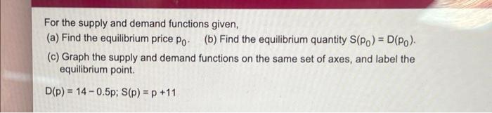 For The Supply And Demand Functions Given A Find The Equilibrium Price Po B Find The Equilibrium Quantity S Po 1