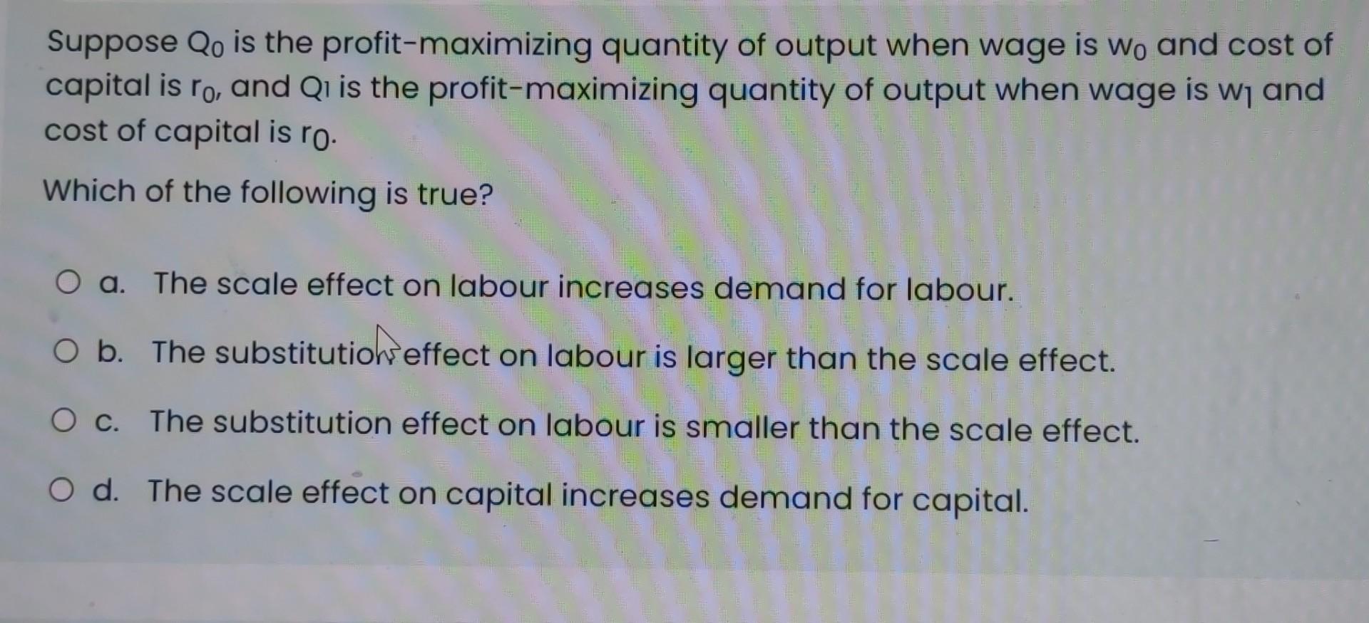 K Ko K Slope W Ro E Es M N N E No Qo Q P Slope Wo Ro N Suppose Qo Is The Profit Maximizing Quantity Of Output 2