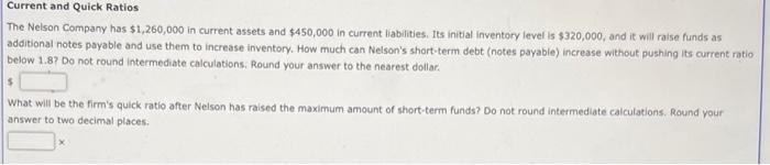 Current And Quick Ratios The Nelson Company Has 1 260 000 In Current Assets And 450 000 In Current Liabilities Its In 1