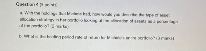 Question 4 5 Points A With The Holdings That Michele Had How Would You Describe The Type Of Asset Allocation Strateg 1