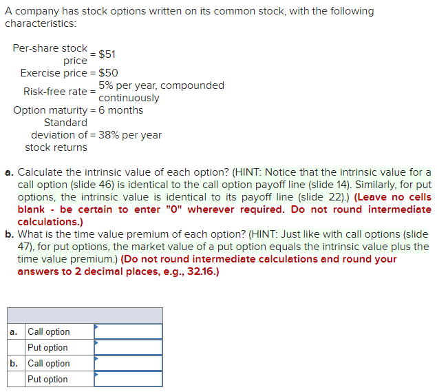 A Company Has Stock Options Written On Its Common Stock With The Following Characteristics Per Share Stock 51 Price 1