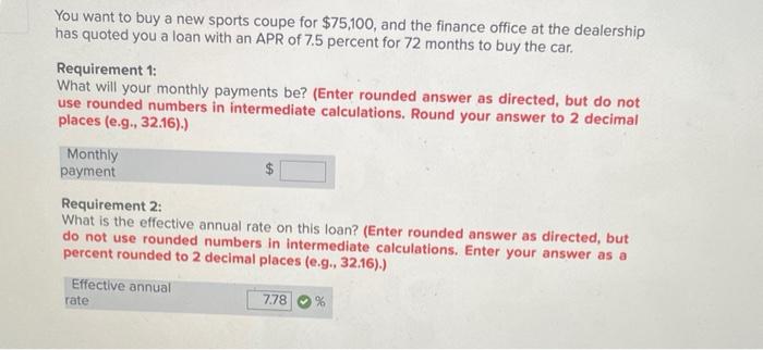 You Want To Buy A New Sports Coupe For 75 100 And The Finance Office At The Dealership Has Quoted You A Loan With An A 1