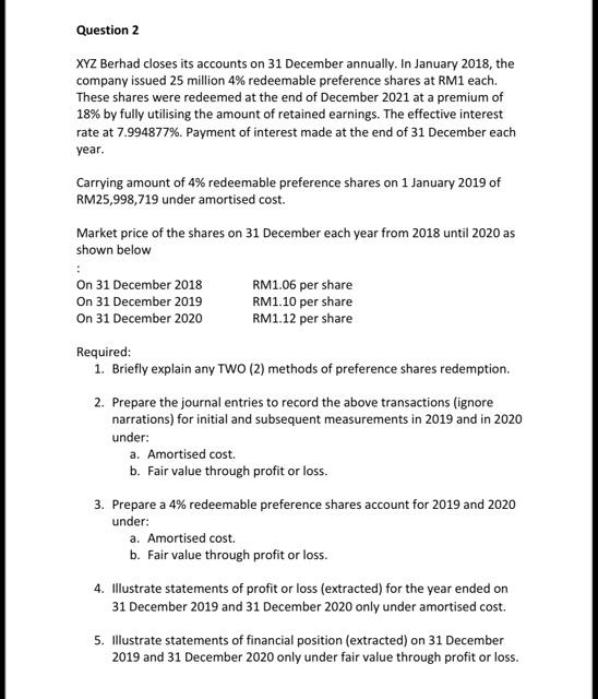 Question 2 Xyz Berhad Closes Its Accounts On 31 December Annually In January 2018 The Company Issued 25 Million 4 Red 1