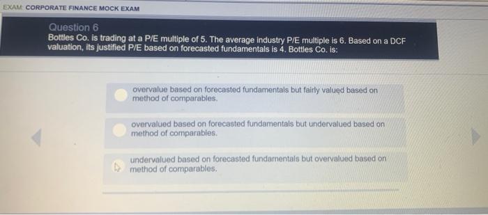 Exam Corporate Finance Mock Exam Question 6 Bottles Co Is Trading At A P E Multiple Of 5 The Average Industry P E Mult 1