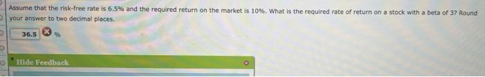 D O Assume That The Risk Free Rate Is 6 5 And The Required Return On The Market Is 10 What Is The Required Rate Of Re 1