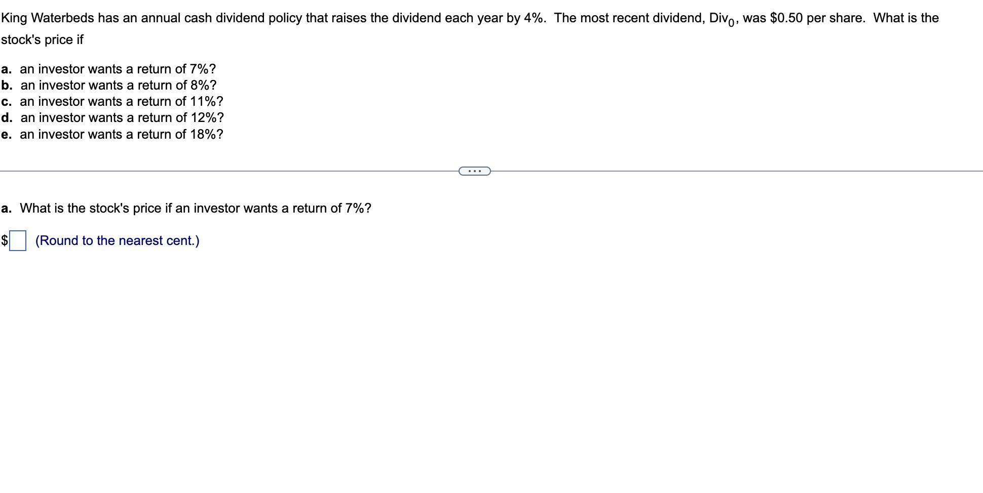 King Waterbeds Has An Annual Cash Dividend Policy That Raises The Dividend Each Year By 4 The Most Recent Dividend Di 1