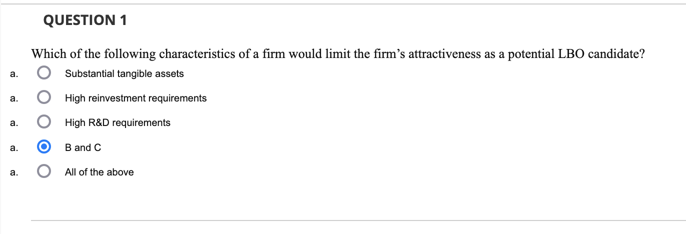 A A A A A Question 1 Which Of The Following Characteristics Of A Firm Would Limit The Firm S Attractiveness As A Po 1
