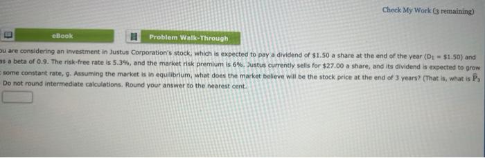 Check My Work 3 Remaining Ebook Problem Walk Through Ou Are Considering An Investment In Justus Corporation S Stock W 1