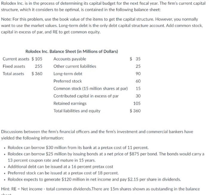 Rolodex Inc Is In The Process Of Determining Its Capital Budget For The Next Fiscal Year The Firm S Current Capital St 1
