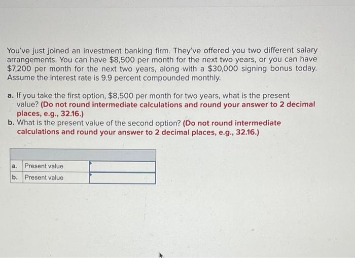 You Ve Just Joined An Investment Banking Firm They Ve Offered You Two Different Salary Arrangements You Can Have 8 50 1
