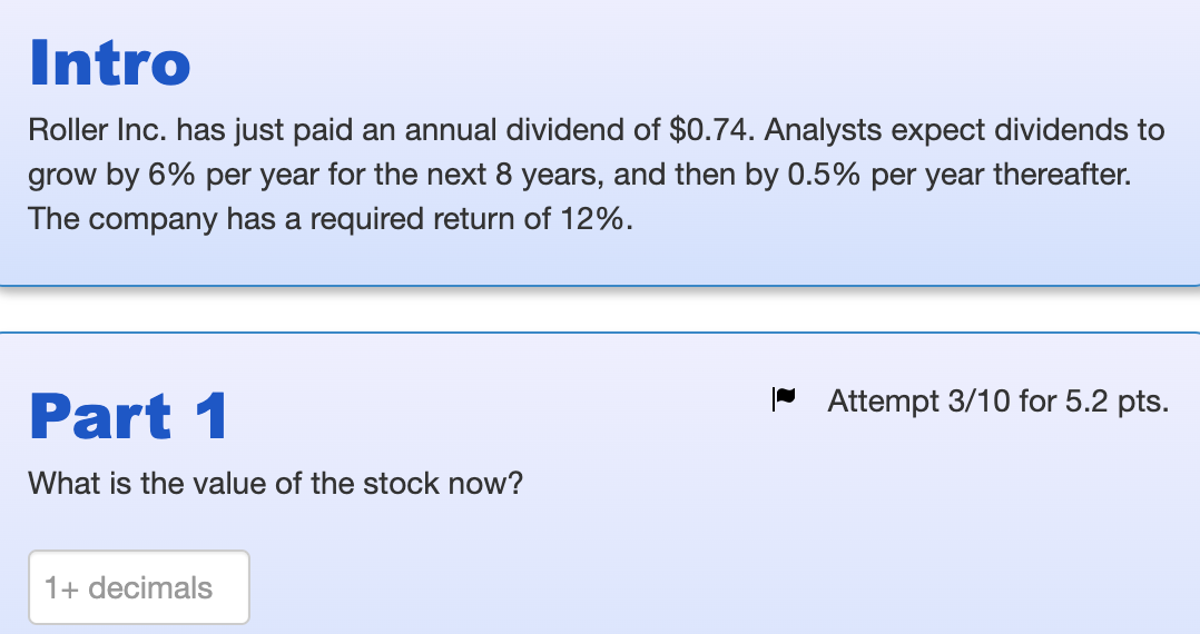 Intro Roller Inc Has Just Paid An Annual Dividend Of 0 74 Analysts Expect Dividends To Grow By 6 Per Year For The Ne 1