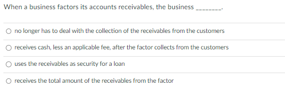 When A Business Factors Its Accounts Receivables The Business No Longer Has To Deal With The Collection Of The Receivab 1