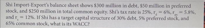 Shi Import Export S Balance Sheet Shows 300 Million In Debt 50 Million In Preferred Stock And 250 Million In Total 1