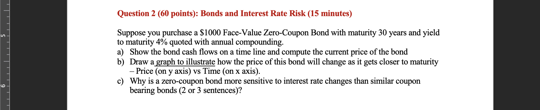 Question 2 60 Points Bonds And Interest Rate Risk 15 Minutes Suppose You Purchase A 1000 Face Value Zero Coupon Bo 1