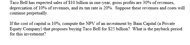 Taco Bell Has Expected Sales Of 10 Billion In One Year Gross Profits Are 30 Of Revenues Depreciation Of 10 Of Reven 1